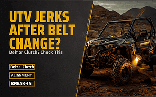 Why Does UTV Jerk When Taking Off After Belt Change: Belt or Clutch?